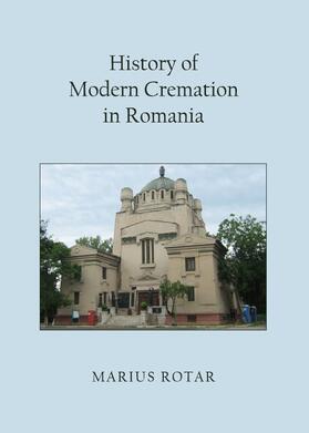 Rotar |  History of Modern Cremation in Romania | Buch |  Sack Fachmedien