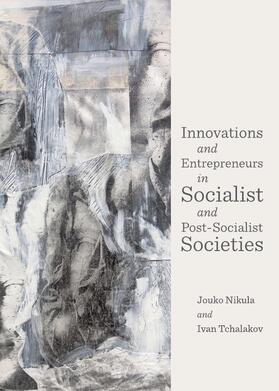 Nikula / Tchalakov | Innovations and Entrepreneurs in Socialist and Post-Socialist Societies | Buch | 978-1-4438-4237-2 | sack.de