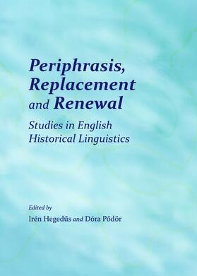 Hegedus / Podör | Periphrasis, Replacement and Renewal | Buch | 978-1-4438-4423-9 | sack.de
