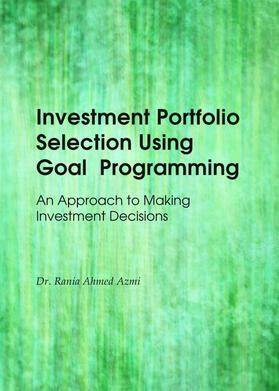 Azmi | Investment Portfolio Selection Using Goal Programming | Buch | 978-1-4438-4653-0 | sack.de