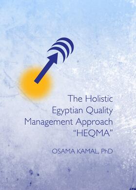 Kamal |  The Holistic Egyptian Quality Management Approach “HEQMA” | Buch |  Sack Fachmedien
