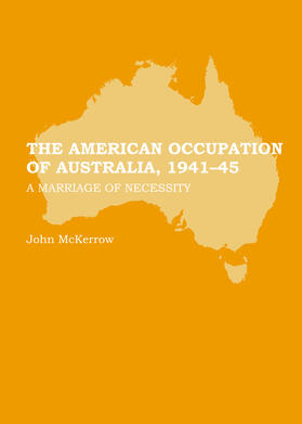 McKerrow | The American Occupation of Australia, 1941-45 | Buch | 978-1-4438-4727-8 | sack.de