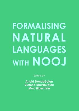 Donabédian / Khurshudian / Silberztein |  Formalising Natural Languages with NooJ | Buch |  Sack Fachmedien