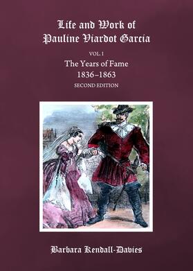 Kendall-Davies | Life and Work of Pauline Viardot Garcia, vol. I | Buch | 978-1-4438-4736-0 | sack.de