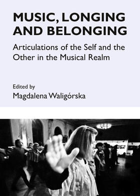 Waligórska-Huhle | Music, Longing and Belonging | Buch | 978-1-4438-4830-5 | sack.de