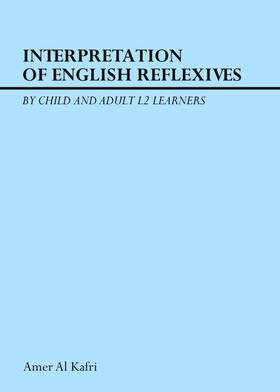 Kafri |  Interpretation of English Reflexives by Child and Adult L2 Learners | Buch |  Sack Fachmedien