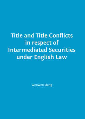 Liang |  Title and Title Conflicts in respect of Intermediated Securities under English Law | Buch |  Sack Fachmedien