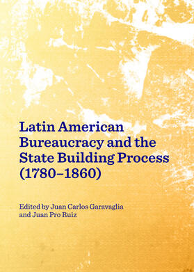 Garavaglia / Ruiz |  Latin American Bureaucracy and the State Building Process (1780-1860) | Buch |  Sack Fachmedien