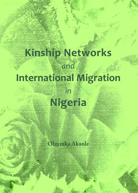 Akanl |  Kinship Networks and International Migration in Nigeria | Buch |  Sack Fachmedien