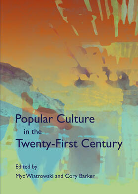 Wiatrowski / Barker |  Popular Culture in the Twenty-First Century | Buch |  Sack Fachmedien