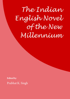 Singh |  The Indian English Novel of the New Millennium | Buch |  Sack Fachmedien