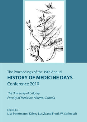 Peterman / Sun / Stahnisch |  The Proceedings of the 19th Annual History of Medicine Days Conference 2010 | Buch |  Sack Fachmedien