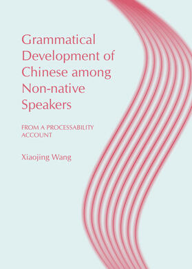 Wang |  Grammatical Development of Chinese among Non-native Speakers | Buch |  Sack Fachmedien