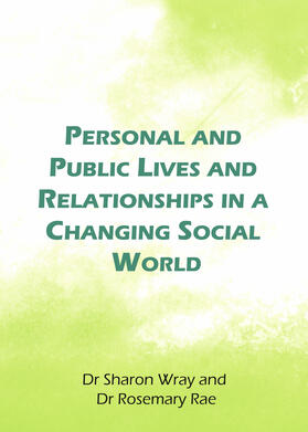 Wray / Rae |  Personal and Public Lives and Relationships in a Changing Social World | Buch |  Sack Fachmedien