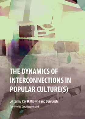 Browne / Urish | The Dynamics of Interconnections in Popular Culture(s) | Buch | 978-1-4438-5031-5 | sack.de