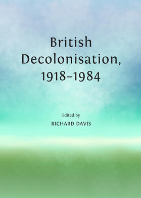 Davis | British Decolonisation, 1918-1984 | Buch | 978-1-4438-5049-0 | sack.de