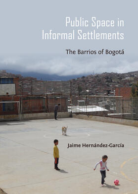 Hernández-García |  Public Space in Informal Settlements | Buch |  Sack Fachmedien