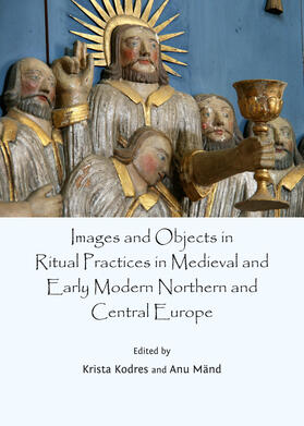 Kodres / Mänd | Images and Objects in Ritual Practices in Medieval and Early Modern Northern and Central Europe | Buch | 978-1-4438-5133-6 | sack.de