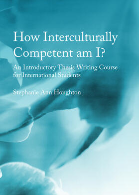 Houghton | How Interculturally Competent am I? An Introductory Thesis Writing Course for International Students | Buch | 978-1-4438-5170-1 | sack.de