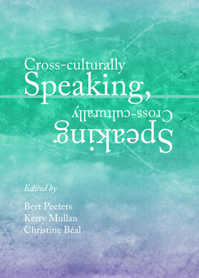 Peeters / Mullan / Béal | Cross-culturally Speaking, Speaking Cross-culturally | Buch | 978-1-4438-5225-8 | sack.de