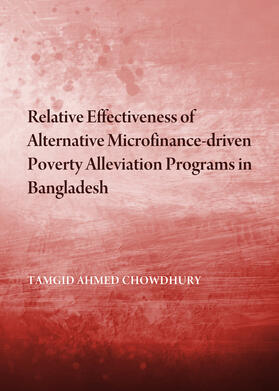 Chowdhury |  Relative Effectiveness of Alternative Microfinance-driven Poverty Alleviation Programs in Bangladesh | Buch |  Sack Fachmedien