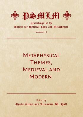 Klima / Hall |  Metaphysical Themes, Medieval and Modern (Volume 11 | Buch |  Sack Fachmedien