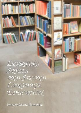 Kaminska | Learning Styles and Second Language Education | Buch | 978-1-4438-5405-4 | sack.de