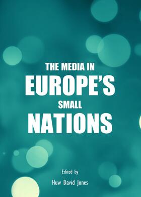 Jones | The Media in Europe’s Small Nations | Buch | 978-1-4438-5417-7 | sack.de
