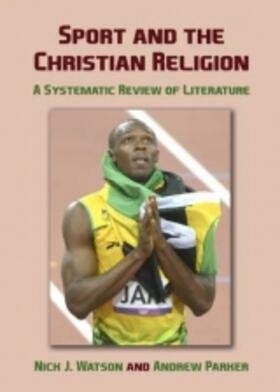Watson / Parker |  Sport and the Christian Religion | Buch |  Sack Fachmedien