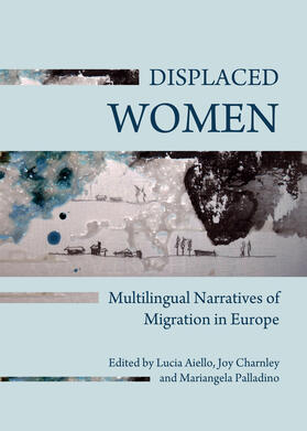 Aiello / Charnley / Palladino | Displaced Women | Buch | 978-1-4438-5528-0 | sack.de