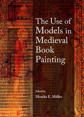 Müller | The Use of Models in Medieval Book Painting | Buch | 978-1-4438-5532-7 | sack.de