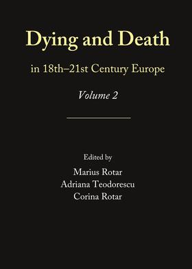 Rotar / Teodorescu / Rotar | Dying and Death in 18th-21st Century Europe | Buch | 978-1-4438-5547-1 | sack.de