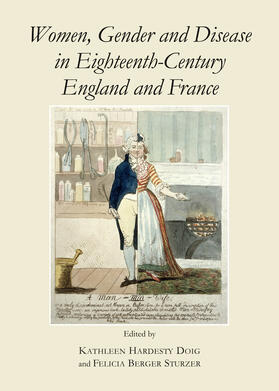 Hardesty Doig / Berger Sturzer |  Women, Gender and Disease in Eighteenth-Century England and France | Buch |  Sack Fachmedien