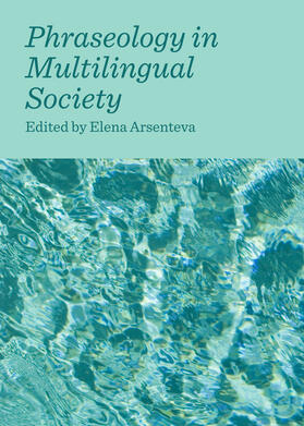 Arsenteva | Phraseology in Multilingual Society | Buch | 978-1-4438-5584-6 | sack.de