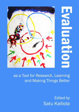 Kalliola |  Evaluation as a Tool for Research, Learning and Making Things Better | Buch |  Sack Fachmedien