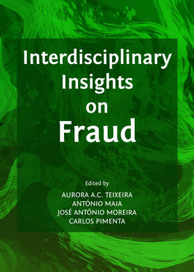 Teixeira / Maia / Moreira | Interdisciplinary Insights on Fraud | Buch | 978-1-4438-5656-0 | sack.de