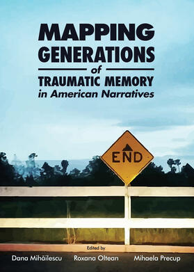 Mihailescu / Oltean / Precup |  Mapping Generations of Traumatic Memory in American Narratives | Buch |  Sack Fachmedien