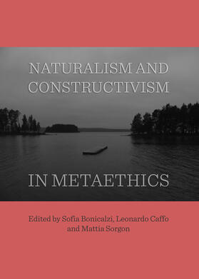 Bonicalzi / Caffo / Sorgon |  Naturalism and Constructivism in Metaethics | Buch |  Sack Fachmedien