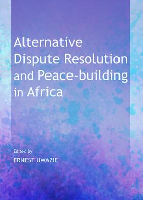 Uwazie |  Alternative Dispute Resolution and Peace-building in Africa | Buch |  Sack Fachmedien