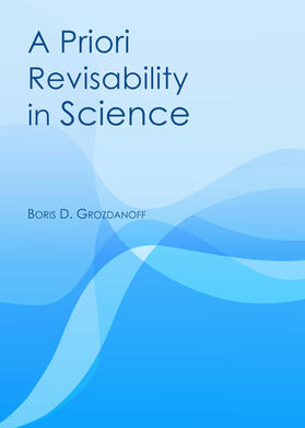 Grozdanoff | A Priori Revisability in Science | Buch | 978-1-4438-5822-9 | sack.de