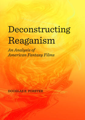 Forster |  Deconstructing Reaganism | Buch |  Sack Fachmedien