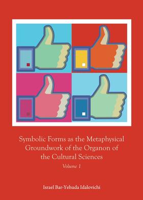 Idalovichi |  Symbolic Forms as the Metaphysical Groundwork of the Organon of the Cultural Sciences | Buch |  Sack Fachmedien