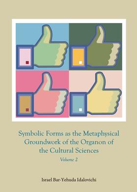 Idalovichi |  Symbolic Forms as the Metaphysical Groundwork of the Organon of the Cultural Sciences | Buch |  Sack Fachmedien