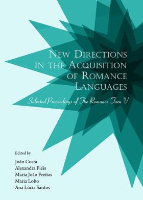 Costa / Fiéis / Freitas |  New Directions in the Acquisition of Romance Languages | Buch |  Sack Fachmedien