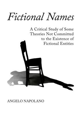 Napolano |  Fictional Names: A Critical Study of Some Theories Not Committed to the Existence of Fictional Entities | Buch |  Sack Fachmedien