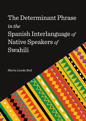 Buil | The Determinant Phrase in the Spanish Interlanguage of Native Speakers of Swahili | Buch | 978-1-4438-5976-9 | sack.de