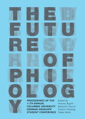 Bajohr / Dorvel / Hessling |  The Future of Philology | Buch |  Sack Fachmedien