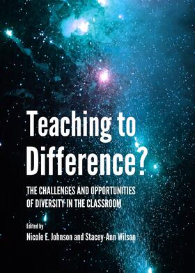Johnson / Wilson |  Teaching to Difference? The Challenges and Opportunities of Diversity in the Classroom | Buch |  Sack Fachmedien