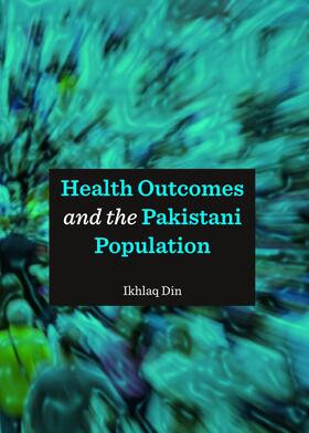 Din |  Health Outcomes and the Pakistani Population | Buch |  Sack Fachmedien