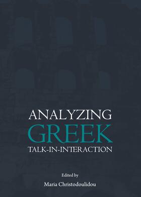 Christodoulidou | Analyzing Greek Talk-in-Interaction | Buch | 978-1-4438-6168-7 | sack.de